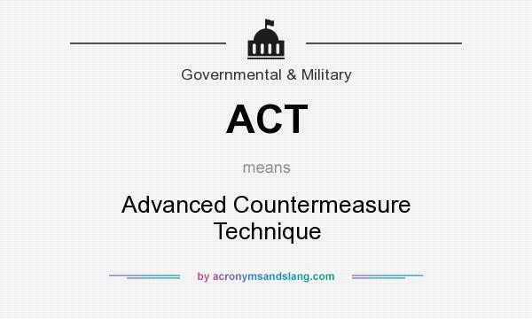 What does ACT mean? It stands for Advanced Countermeasure Technique