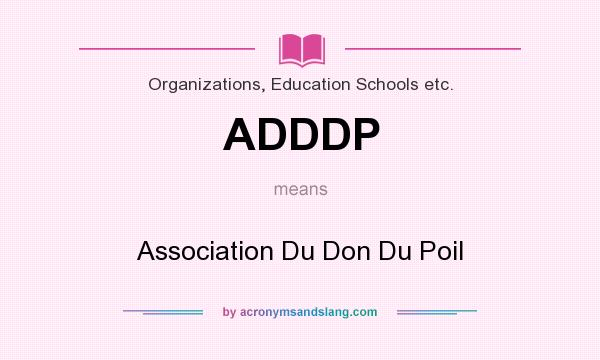 What does ADDDP mean? It stands for Association Du Don Du Poil