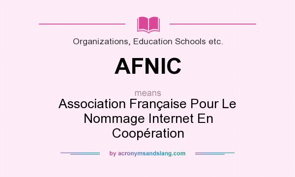 What does AFNIC mean? It stands for Association Française Pour Le Nommage Internet En Coopération