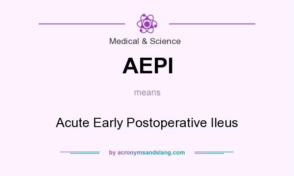 What does AEPI mean? It stands for Acute Early Postoperative Ileus