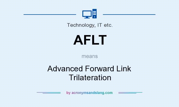 What does AFLT mean? It stands for Advanced Forward Link Trilateration