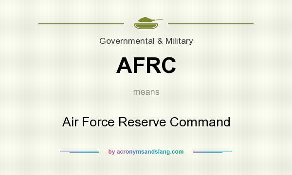 What does AFRC mean? It stands for Air Force Reserve Command