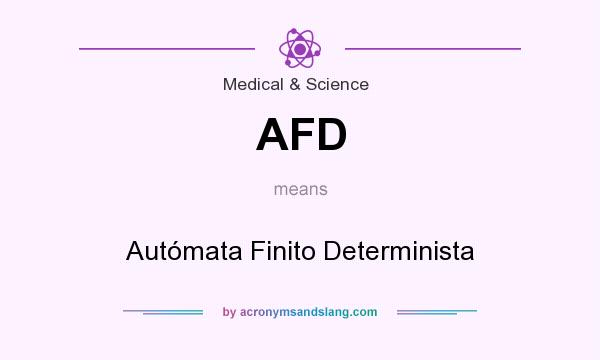 What does AFD mean? It stands for Autómata Finito Determinista