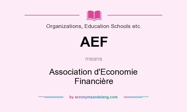 What does AEF mean? It stands for Association d`Economie Financière