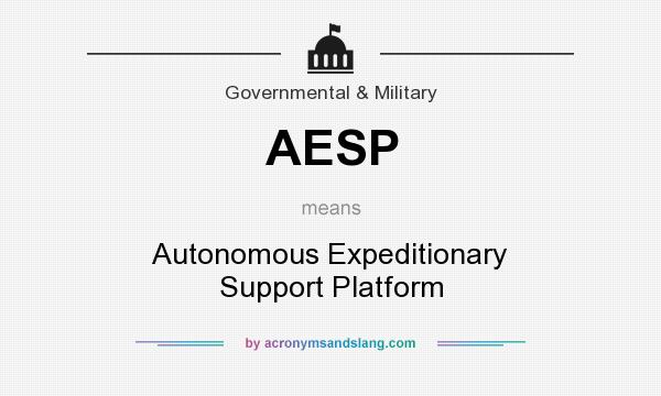 What does AESP mean? It stands for Autonomous Expeditionary Support Platform