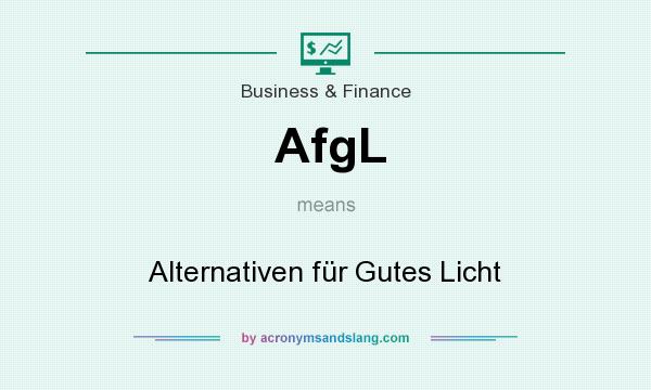 What does AfgL mean? It stands for Alternativen für Gutes Licht