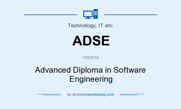 What does ADSE mean? It stands for Advanced Diploma in Software Engineering