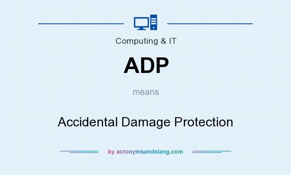 What does ADP mean? It stands for Accidental Damage Protection