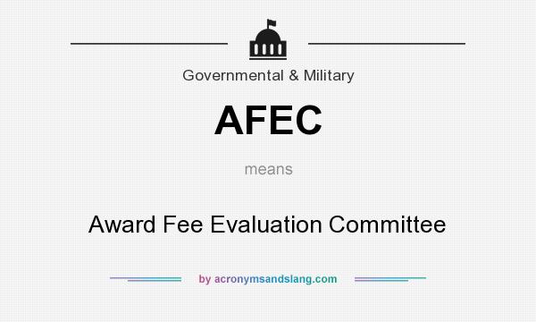 What does AFEC mean? It stands for Award Fee Evaluation Committee