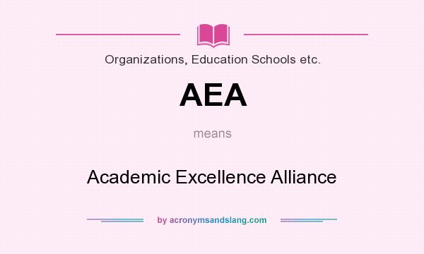 What does AEA mean? It stands for Academic Excellence Alliance