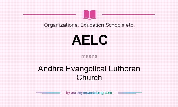 What does AELC mean? It stands for Andhra Evangelical Lutheran Church