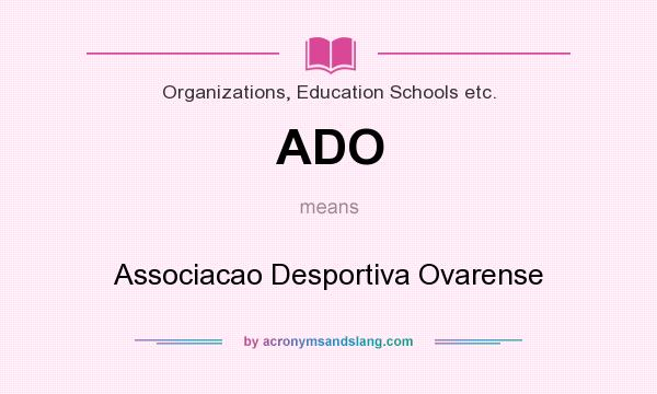 What does ADO mean? It stands for Associacao Desportiva Ovarense