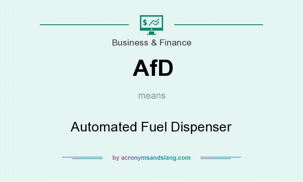 What does AfD mean? It stands for Automated Fuel Dispenser