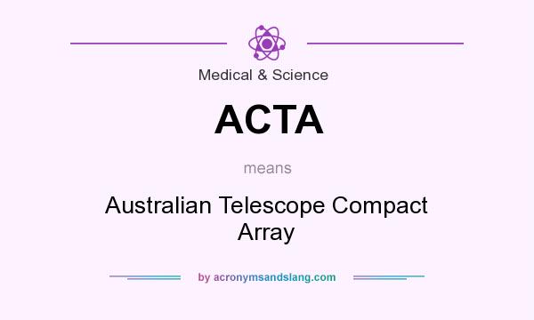 What does ACTA mean? It stands for Australian Telescope Compact Array