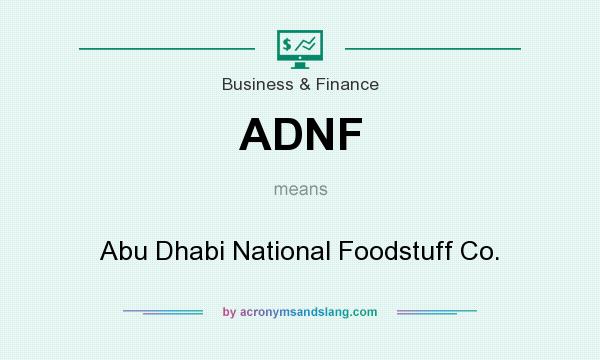 What does ADNF mean? It stands for Abu Dhabi National Foodstuff Co.