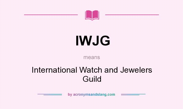 What does IWJG mean? It stands for International Watch and Jewelers Guild