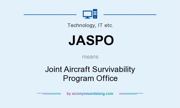 What does JASPO mean? It stands for Joint Aircraft Survivability Program Office
