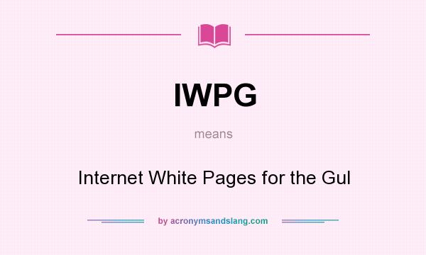 What does IWPG mean? It stands for Internet White Pages for the Gul