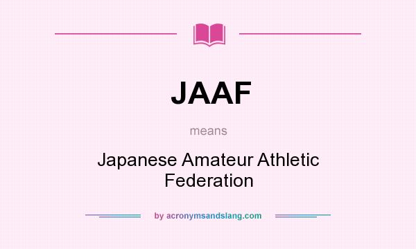 What does JAAF mean? It stands for Japanese Amateur Athletic Federation