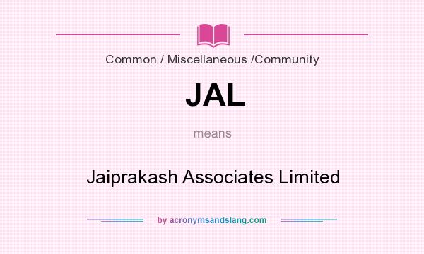 What does JAL mean? It stands for Jaiprakash Associates Limited