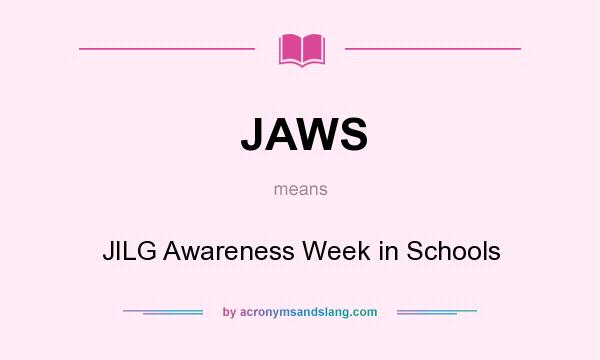 What does JAWS mean? It stands for JILG Awareness Week in Schools