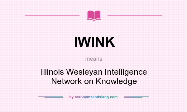 What does IWINK mean? It stands for Illinois Wesleyan Intelligence Network on Knowledge