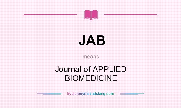 What does JAB mean? It stands for Journal of APPLIED BIOMEDICINE