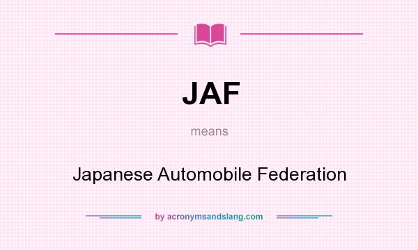 What does JAF mean? It stands for Japanese Automobile Federation