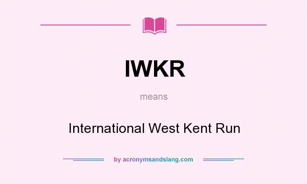What does IWKR mean? It stands for International West Kent Run