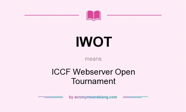 What does IWOT mean? It stands for ICCF Webserver Open Tournament