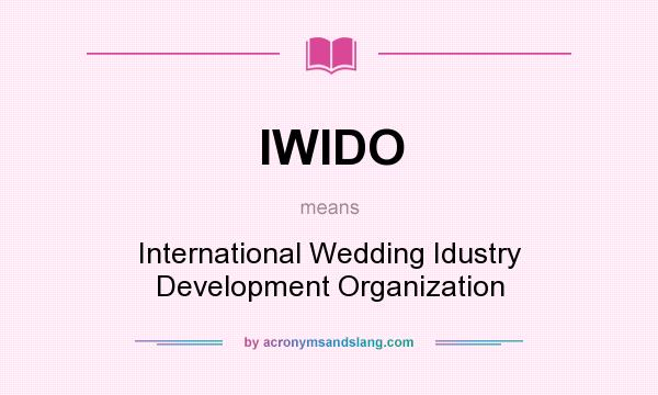 What does IWIDO mean? It stands for International Wedding Idustry Development Organization