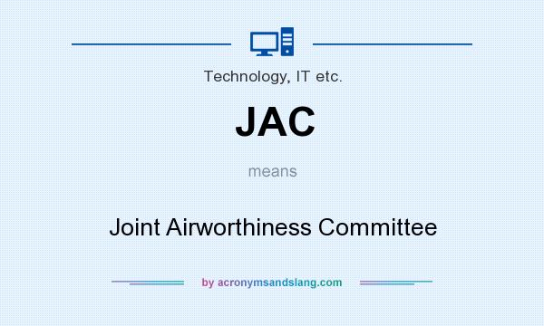 What does JAC mean? It stands for Joint Airworthiness Committee