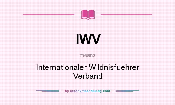 What does IWV mean? It stands for Internationaler Wildnisfuehrer Verband