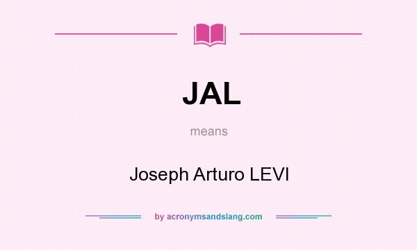 What does JAL mean? It stands for Joseph Arturo LEVI