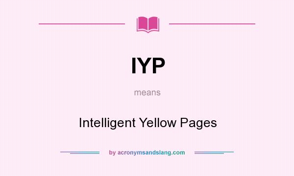 What does IYP mean? It stands for Intelligent Yellow Pages