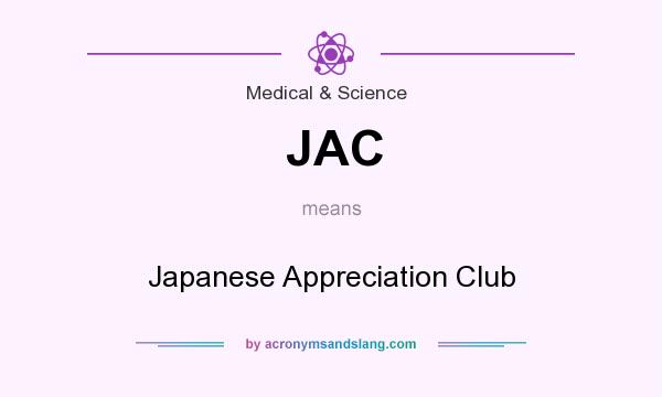 What does JAC mean? It stands for Japanese Appreciation Club