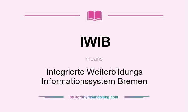 What does IWIB mean? It stands for Integrierte Weiterbildungs Informationssystem Bremen