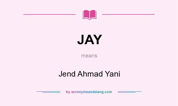 What does JAY mean? It stands for Jend Ahmad Yani