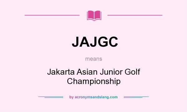 What does JAJGC mean? It stands for Jakarta Asian Junior Golf Championship