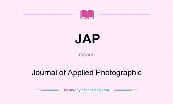 What does JAP mean? It stands for Journal of Applied Photographic
