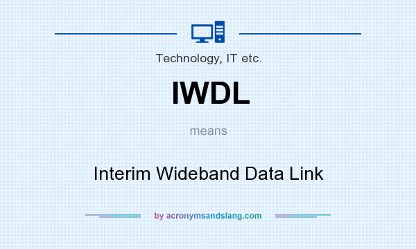 What does IWDL mean? It stands for Interim Wideband Data Link