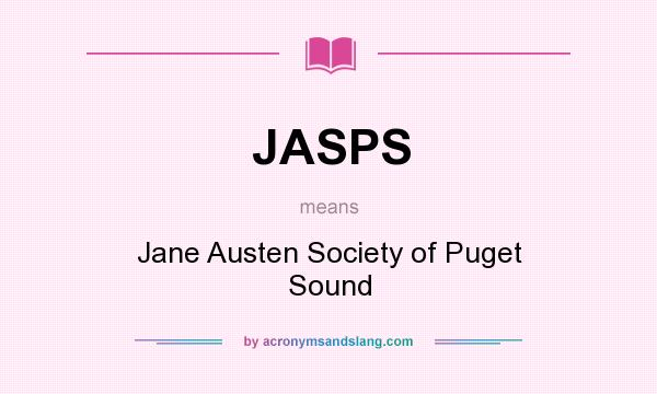 What does JASPS mean? It stands for Jane Austen Society of Puget Sound