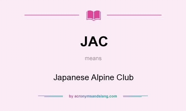 What does JAC mean? It stands for Japanese Alpine Club