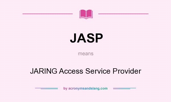 What does JASP mean? It stands for JARING Access Service Provider