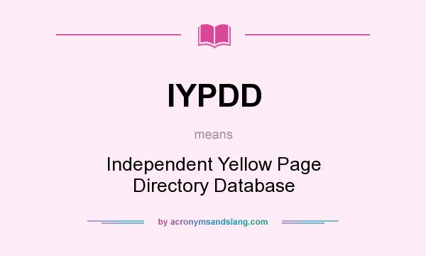 What does IYPDD mean? It stands for Independent Yellow Page Directory Database