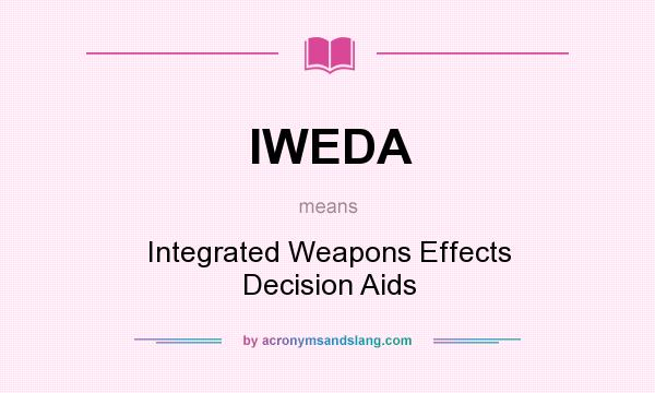 What does IWEDA mean? It stands for Integrated Weapons Effects Decision Aids