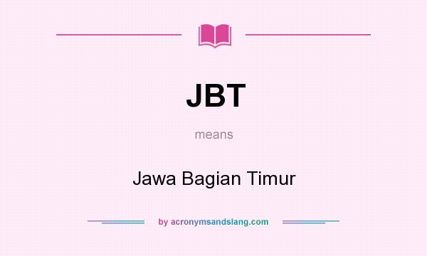 What does JBT mean? It stands for Jawa Bagian Timur