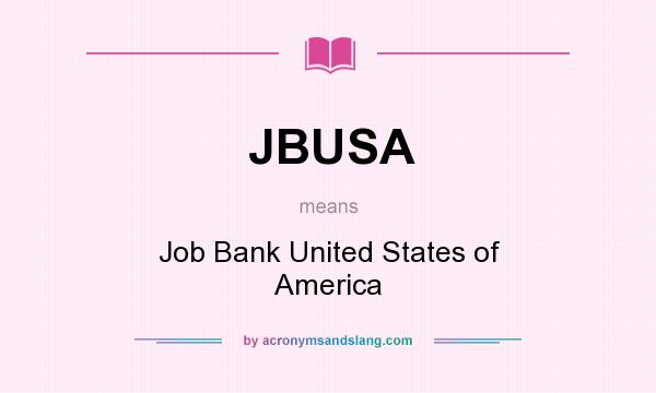 What does JBUSA mean? It stands for Job Bank United States of America