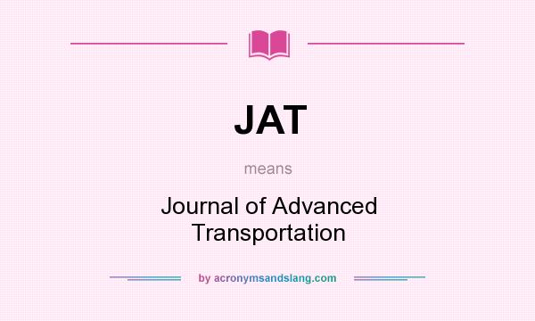 What does JAT mean? It stands for Journal of Advanced Transportation