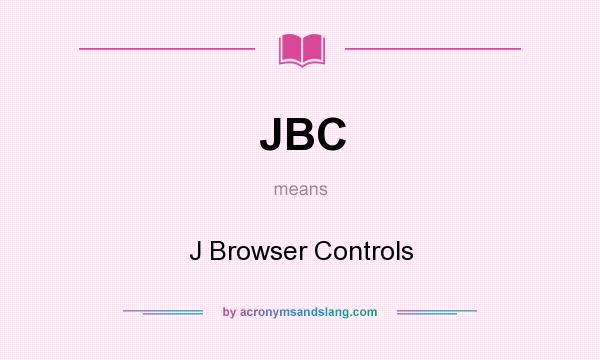 What does JBC mean? It stands for J Browser Controls